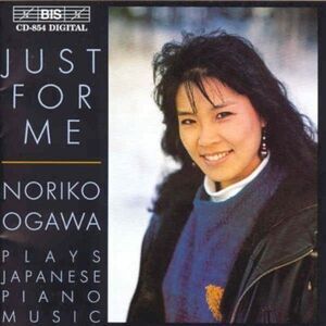 Noriko Ogawa - Just for Me: Japanese Piano Music  CD